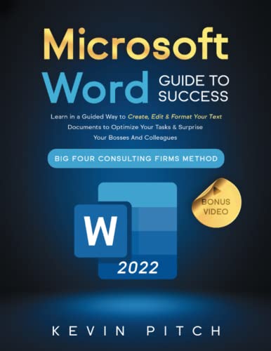 9781915331441: Microsoft Word Guide for Success: Learn in a Guided Way to Create, Edit & Format Your Text Documents to Optimize Your Tasks & Surprise Your Bosses And ... Firms Method (Career Office Elevator)