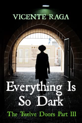 Beispielbild fr Everything Is So Dark: The Twelve Doors Part III zum Verkauf von SecondSale