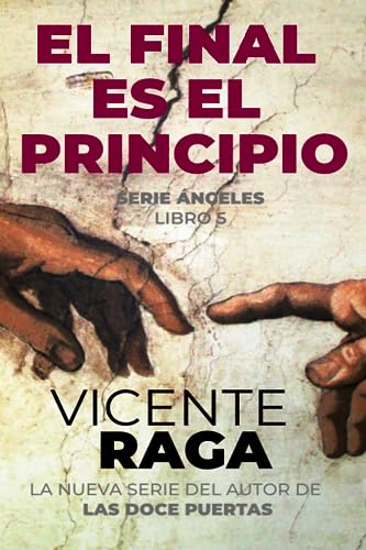 Beispielbild fr El final es el principio: Serie ngeles libro 5 (Spanish Edition) zum Verkauf von Book Deals