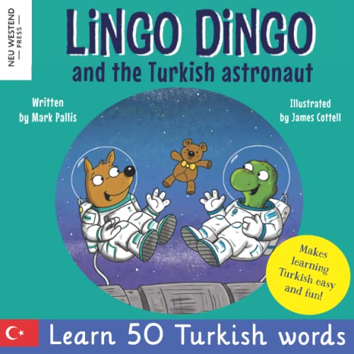 Beispielbild fr Lingo Dingo and the Turkish astronaut: Laugh as you learn Turkish for kids; kids Turkish books; Turkish books for kids gift; Turkish childrens books; . (Story Powered Language Learning method) zum Verkauf von Goodwill Southern California