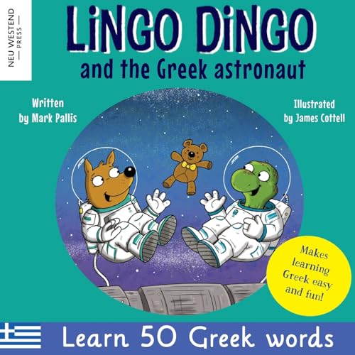 Stock image for Lingo Dingo and the Greek astronaut: Laugh as you learn Greek for children: Greek books for kids; teach Greek language to kids toddlers babies; Greek . Greek, with Story Powered Language Learning) for sale by GF Books, Inc.
