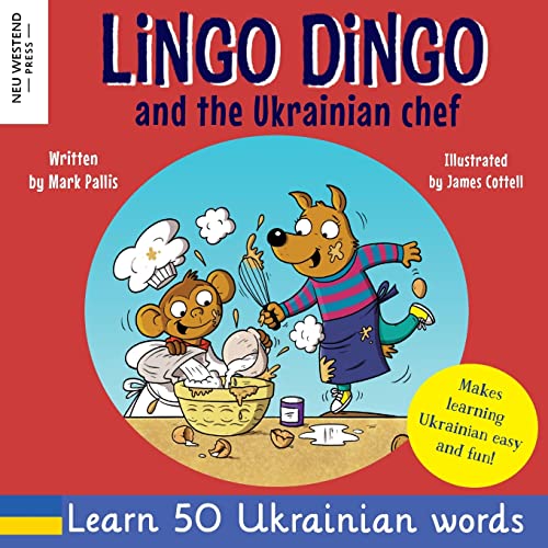 Stock image for Lingo Dingo and the Ukrainian Chef: Laugh as you learn Ukrainian for kids: bilingual Ukrainian English book to teach learn Ukrainian for children; . the Story Powered Language Learning Method) for sale by WorldofBooks