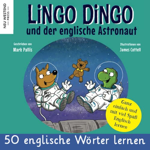 Beispielbild fr Lingo Dingo und der englische Astronaut: Eine herzliche, lustige Geschichte, die 50 englische Wrter umfasst. Lachen und Englisch lernen kinder . kinder; kinderbuch englisch lernen kinder zum Verkauf von medimops