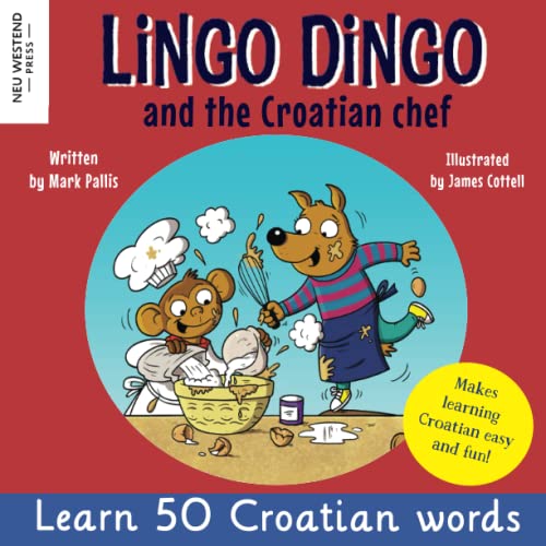 Stock image for Lingo Dingo and the Croatian Chef: Laugh as you learn Croatian for kids (Croatian language book for children, bilingual English Croatian) for sale by GF Books, Inc.