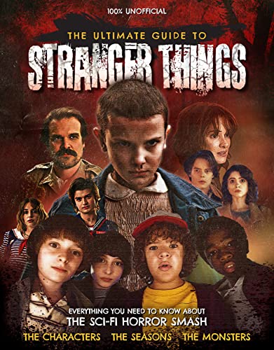 Imagen de archivo de The Ultimate Guide to Stranger Things - Unofficial and Fully Independent a la venta por Goldstone Books