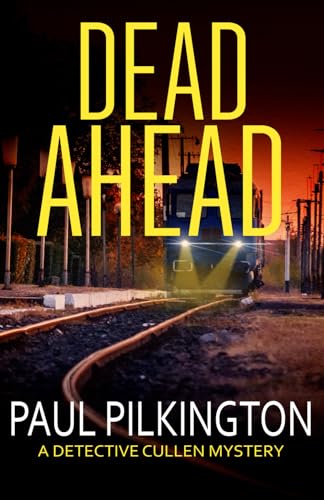 Beispielbild fr Dead Ahead: A Detective Cullen Mystery (DCI Paul Cullen Mysteries) zum Verkauf von WorldofBooks