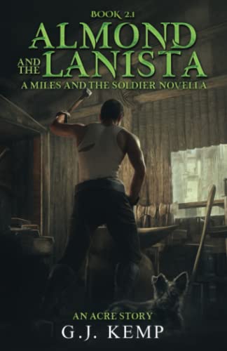 Stock image for Almond and the Lanista: A Miles and the Soldier Novella (An Acre Story Book 2.1) for sale by GF Books, Inc.