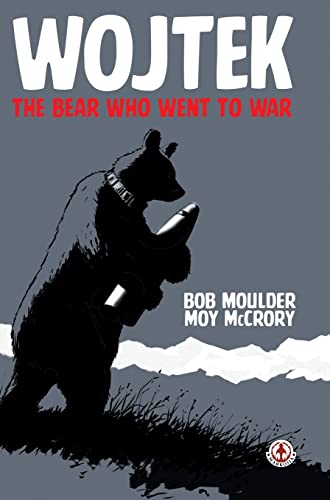 9781915387776: Wojtek: The Bear Who Went to War