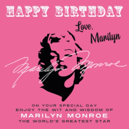 Stock image for Happy Birthday-Love, Marilyn: On Your Special Day, Enjoy the Wit and Wisdom of Marilyn Monroe, the World's Greatest Star for sale by GreatBookPrices