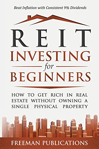 Imagen de archivo de REIT Investing for Beginners: How to Get Rich in Real Estate Without Owning A Single Physical Property + Beat Inflation with Consistent 9% Dividends a la venta por ThriftBooks-Atlanta
