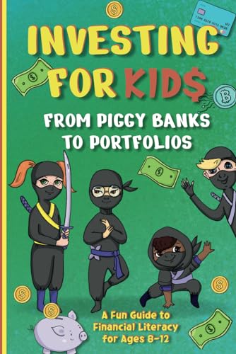 Imagen de archivo de Investing for Kids: From Piggy Banks to Portfolios - A Fun Guide to Financial Literacy for Ages 8-12 a la venta por BooksRun