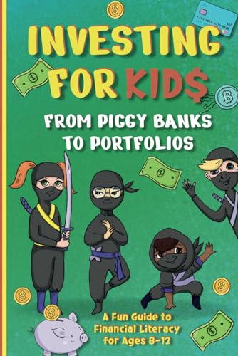 9781915404053: Investing for Kids: From Piggy Banks to Portfolios - A Fun Guide to Financial Literacy for Ages 8-12