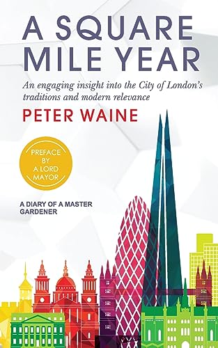 Beispielbild fr Square Mile Year : An Engaging Insight into the City of London's Traditions and Modern Relevance zum Verkauf von GreatBookPrices