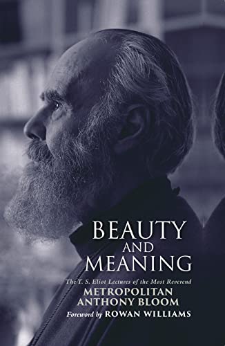 9781915412195: Beauty and Meaning: The T. S. Eliot Lectures of the Most Reverend Anthony Bloom