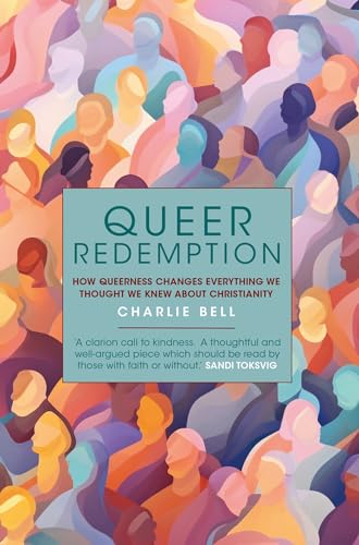 Beispielbild fr Queer Redemption: How queerness changes everything we know about Christianity zum Verkauf von Monster Bookshop