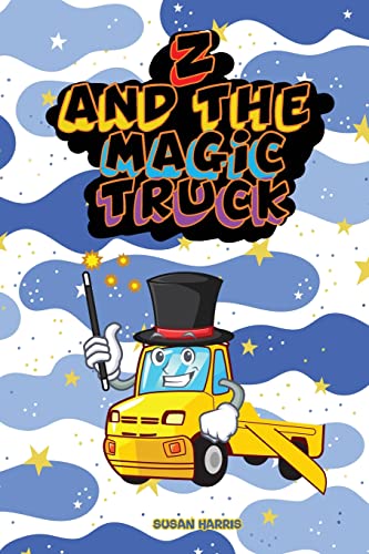 Beispielbild fr Z And The Magic Truck zum Verkauf von PlumCircle
