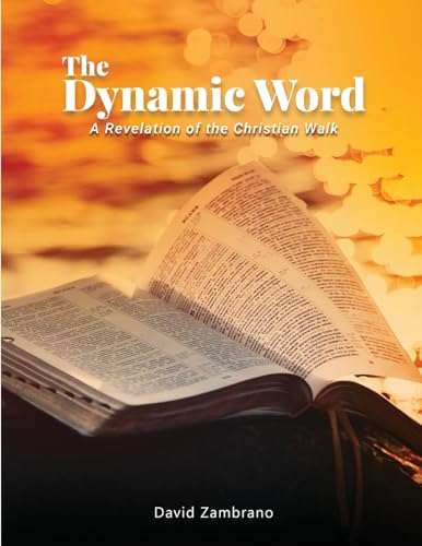 Stock image for The Dynamic Word: A Revelation of the Christian walk for sale by ThriftBooks-Dallas
