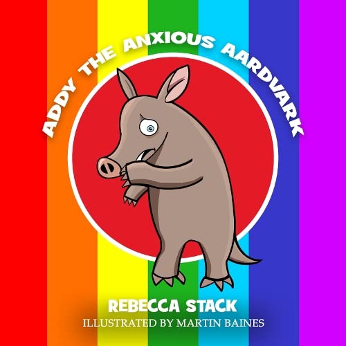 Stock image for Addy the Anxious Aardvark for sale by AwesomeBooks