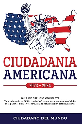 Imagen de archivo de Ciudadania Americana 2022 - 2023: Gua de Estudio completa - Toda la historia de EE.UU con las 100 preguntas y respuestas oficiales para pasar el . estadounidense. (Spanish Edition) a la venta por Books Unplugged