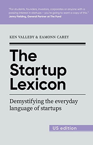 Beispielbild fr The Startup Lexicon - US Edition: Demystifying the everyday language of startups zum Verkauf von GF Books, Inc.