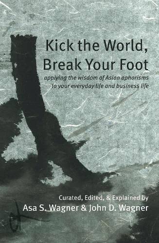 Stock image for Kick the World, Break Your Foot (Paperback) for sale by Grand Eagle Retail