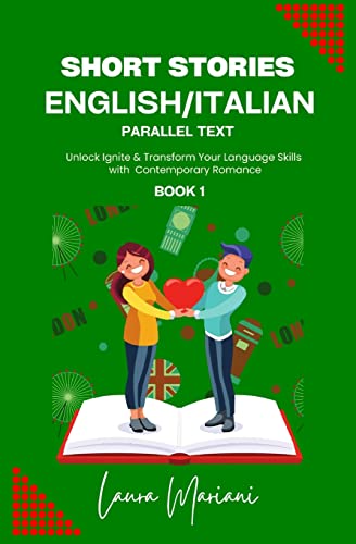 9781915501493: Short Stories in English/Italian: Unlock Ignite & Transform Your Language Skills with Contemporary Romance