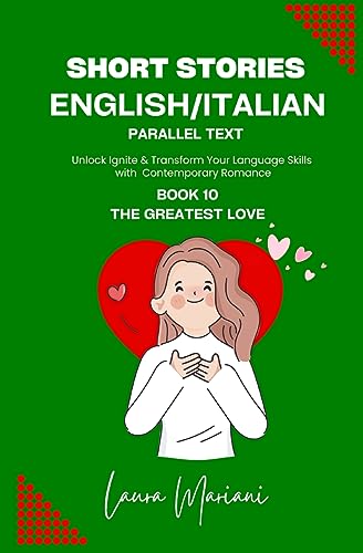 Beispielbild fr Short Stories in English/Italian - Parallel Text: Unlock Ignite & Transform Your Language Skills With Contemporary Romance zum Verkauf von GreatBookPrices