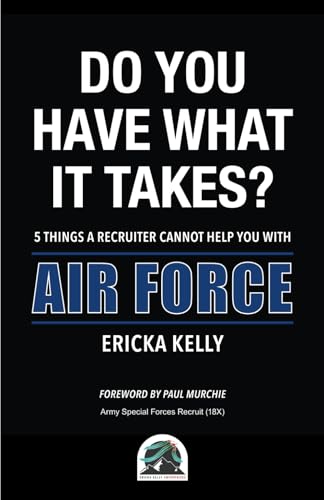 Imagen de archivo de Do You Have What It Takes?: Air Force - 5 Things a Recruiter Cannot Help You With a la venta por SecondSale