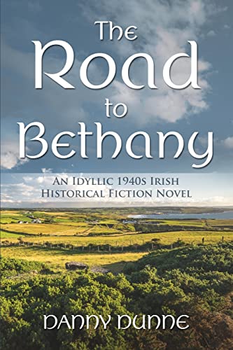 Stock image for The Road to Bethany: An Idyllic 1940s irish Historical Fiction Novel for sale by GF Books, Inc.