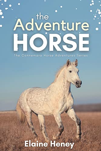 Stock image for The Adventure Horse - Book 5 in the Connemara Horse Adventure Series for Kids | The Perfect Gift for Children age 8-12 (Connemara Adventures) for sale by Hafa Adai Books