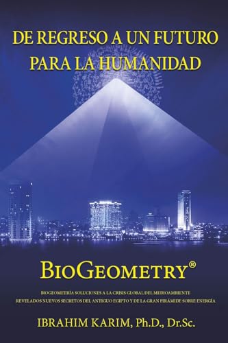 Stock image for De Regreso a un Futuro Para a Humanidad: BioGeometry -Language: spanish for sale by GreatBookPrices