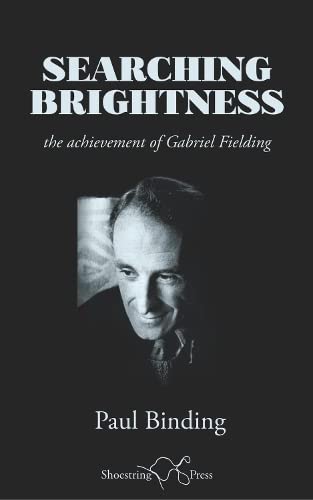 9781915553096: Searching Brightness: the achievement of Gabriel Fielding