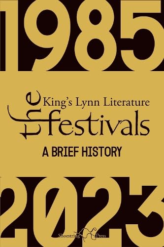9781915553331: The King’s Lynn Literary Festivals: A Brief History