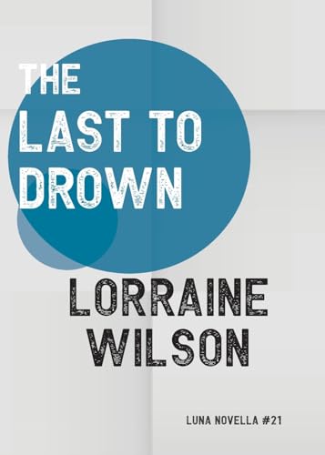 Stock image for The Last to Drown (21) (Luna Novella) for sale by WorldofBooks