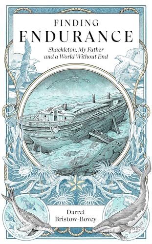 Stock image for Finding Endurance: Shackleton, My Father and a World Without End for sale by Magus Books Seattle
