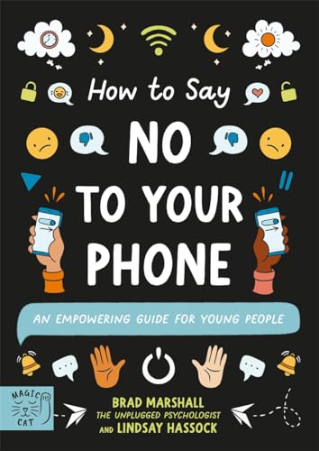 9781915569110: How to Say No to Your Phone: An Empowering Guide for Young People (10 Steps to Change)
