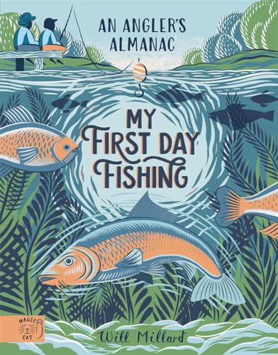 Beispielbild fr First Day Fishing: An Angler's Almanac; with a foreword from Jeremy Wade zum Verkauf von WorldofBooks