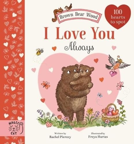 Imagen de archivo de Brown Bear Wood: I Love You Always: 100 Hearts to Spot a la venta por WorldofBooks