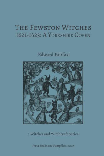 Stock image for The Fewston Witches 1621-1623: A Yorkshire Coven (Witches and Witchcraft Series) for sale by GF Books, Inc.