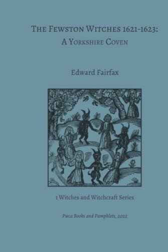 Stock image for The Fewston Witches 1621-1623: A Yorkshire Coven (Witches and Witchcraft Series) for sale by Books Unplugged