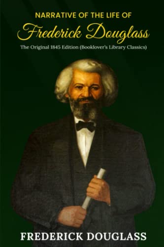 Beispielbild fr Narrative of the Life of Frederick Douglass: The Original 1845 Edition (Booklover's Library Classics) zum Verkauf von Front Cover Books