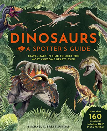 Imagen de archivo de Dinosaurs: A Spotter's Guide a la venta por GreatBookPrices