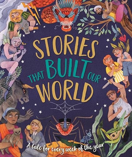 Stock image for Stories That Built Our World : A Tale for Every Week of the Year for sale by GreatBookPrices