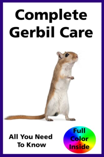 Beispielbild fr Complete Gerbil Care: A Comprehensive Guide to Caring For Your Gerbil: Make cheap hamster toys from cardboard, string and lollypop sticks zum Verkauf von WorldofBooks
