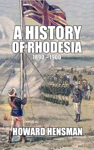 Stock image for A History of Rhodesia 1890-1900 for sale by GreatBookPrices