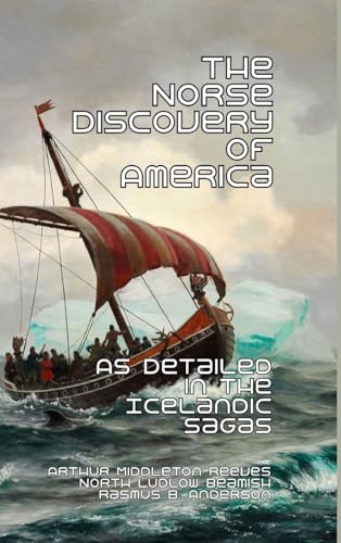 Imagen de archivo de The Norse Discovery of America: As Detailed in the Icelandic Sagas [Hardcover ] a la venta por booksXpress