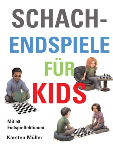 Beispielbild fr Schachendspiele fr Kids (Schach fr Kids) (German Edition) zum Verkauf von Book Deals