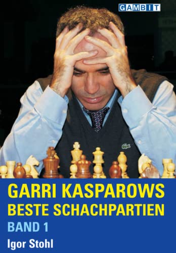 9781915650719: Garri Kasparows beste Schachpartien Band 1