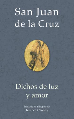Stock image for San Juan de la Cruz: Dichos de luz y amor (Saint John of the Cross: meditative works) (Spanish Edition) for sale by Better World Books