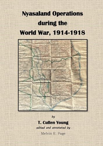 Beispielbild fr Nyasaland Operations during the World War, 1914-1918 zum Verkauf von California Books